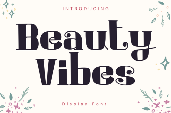 Beauty Vibes: The Whimsical Display Font for Scroll-Stopping Visuals