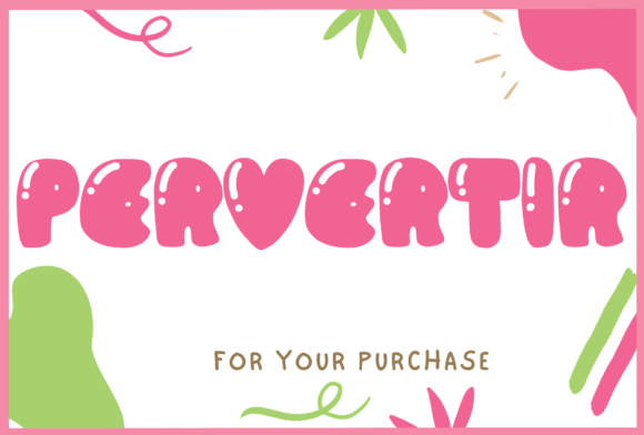 Pervertir: A Bubbly Display Font for Youthful Web Designs